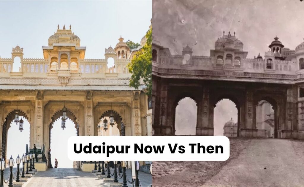 Udaipur Now Vs Then